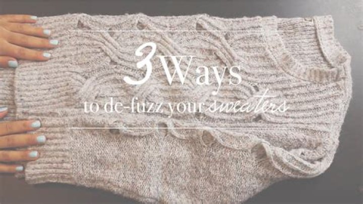 How To Get Fuzz Off Sweater