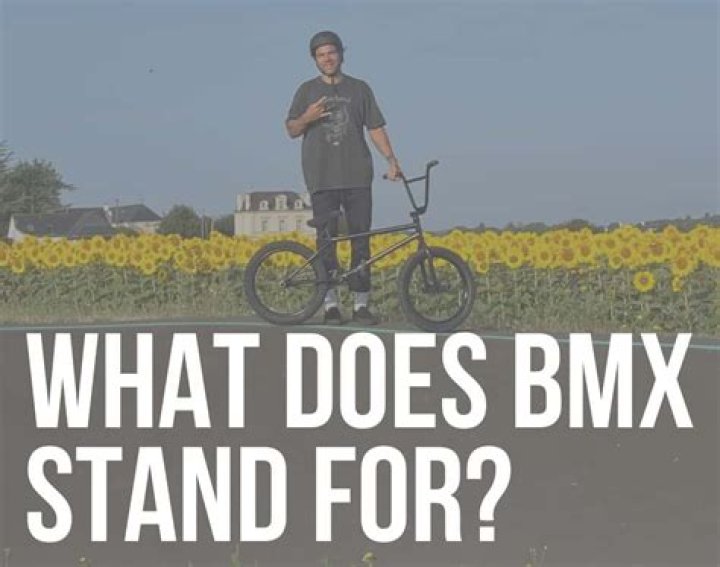 Quick Answer: What Does Bmx Stand For